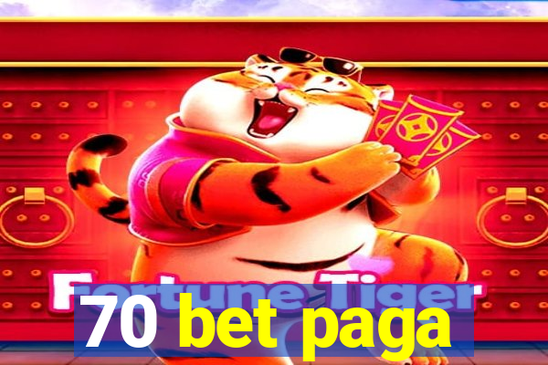 70 bet paga